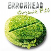 Errorhead - Organic Pill (2012)