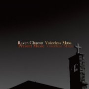 Raven Chacon & Present Music - Raven Chacon: Voiceless Mass (2025)
