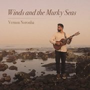 Vernon Noronha - Winds and the Murky Seas (2021) Hi Res