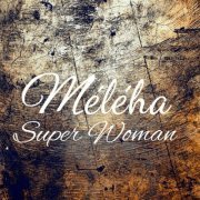 Méléha - Super Woman (2023)