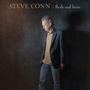 Steve Conn - Flesh and Bone (2019)