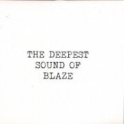 Blaze - The Deepest Sound Of Blaze (2018)