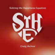 Craig McIvor - Solving The Happiness Equation (2025)