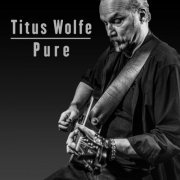 Titus Wolfe - Pure (2021)