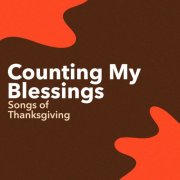 VA - Counting My Blessings: Songs of Thanksgiving (2023) Hi-Res