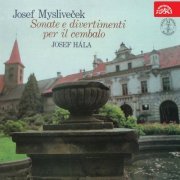 Josef Hála - Mysliveček: Sonate divertimenti per il cembalo (2017)