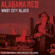 Alabama Red - Windy City Blues (2013)