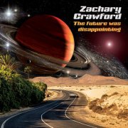 Zachary Crawford - The Future Was Disappointing (2023) [Hi-Res]