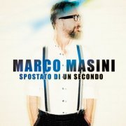 Marco Masini - Spostato di un secondo (2017)