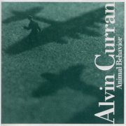 Alvin Curran - Animal Behavior (1995)