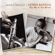 James Moody & Kenny Barron - Fly Me to the Moon (2007)