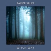 Rainer Sauer - Witch Way (2020)