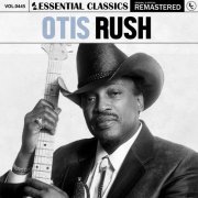 Otis Rush - Essential Classics, Vol. 445: Otis Rush (2024)