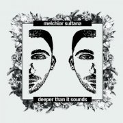 Melchior Sultana - Deeper Than It Sounds (2019)