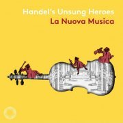 La Nuova Musica & David Bates - Handel's Unsung Heroes (2021) [Hi-Res]