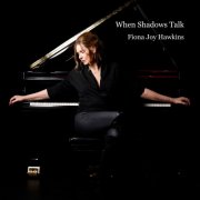 Fiona Joy Hawkins - When Shadows Talk (2025) Hi-Res