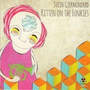 Svein Gjermundrød - Kitten on the Funkies (2013)