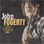 John Fogerty - On Stage 2007 (2013) [CD Rip]