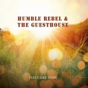 Humble Rebel, The Guesthouse - Feels Like Home (2024) [Hi-Res]