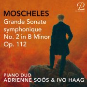 Piano Duo Soós-Haag - Moscheles: Grande Sonate symphonique No. 2 in B Minor, Op. 112 (2025) [Hi-Res]