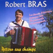 Robert Bras - Retour Aux Champs (2015) FLAC