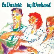 Weekend - La Variete (2006)