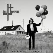 Die Humane - The Grotesque (2023) Hi Res