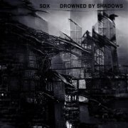 SDX - Drowned By Shadows (2022)