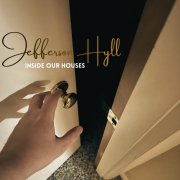 Jefferson Hyll - Inside Our Houses (2026)
