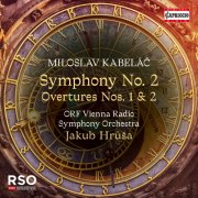 ORF Vienna Radio Symphony Orchestra & Jakub Hrůša - MILOSLAV KABELÁČ: Symphony No. 2 · Overtures (2025) [Hi-Res]