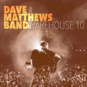 Dave Matthews Band - Warehouse 10 Volume 15 (2026) [Hi-Res]