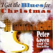 Peter Green & The Men In Blue - I Got The Blues For Christmas (1997)