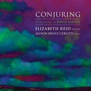 Elizabeth Reid - Conjuring: Viola Music of David Jaeger (2023)