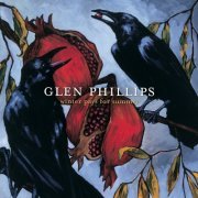 Glen Phillips - Winter Pays For Summer (Album Version) (2005)