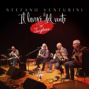 Stefano Venturini - IL LAVORO DEL VENTO LIVE IN SCIGHERA (Live) (2024) Hi-Res