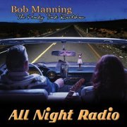 Bob Manning, The Honky Tonk Roadshow - All Night Radio (2013)