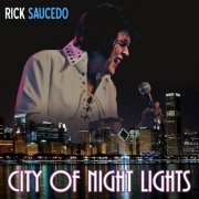 Rick Saucedo - The City of Night Lights (2013)