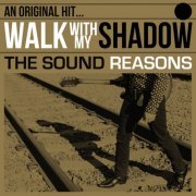 The Sound Reasons - Walk with My Shadow (2020)