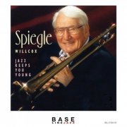 Spiegle Willcox - Jazz Keeps You Young (2021)