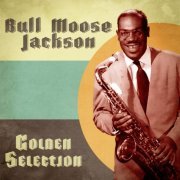 Bull Moose Jackson - Golden Selection (Remastered) (2020)