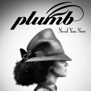Plumb - Need You Now (2013)