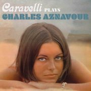 Caravelli - Plays Charles Aznavour (2025)