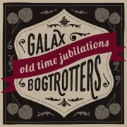 Galax Bogtrotters - Old-Time Jubilations (2017)