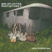 Dean Rosenthal - Mid-Atlantica Roots & Tides II (2020)