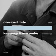One-Eyed Mule - Lovesongs & New Routes (2025) [Hi-Res]