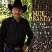 Moe Bandy - A Love Like That (2020)