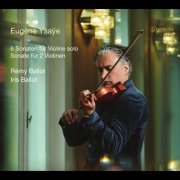 Rémy Ballot - Ysaÿe: 6 Sonatas for Solo Violin Op. 27; Sonata for Two Violins (2026) Hi-Res