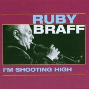 Ruby Braff - I'm Shooting High (2000)