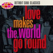 VA - Love Makes the World Go Round: Detroit Soul Classics (2021)