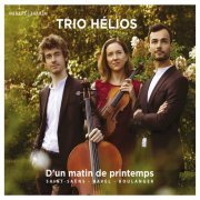 Trio Hélios - D'un matin de printemps (2021) [Hi-Res]